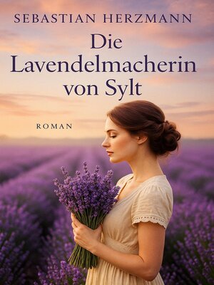 cover image of Die Lavendelmacherin von Sylt
